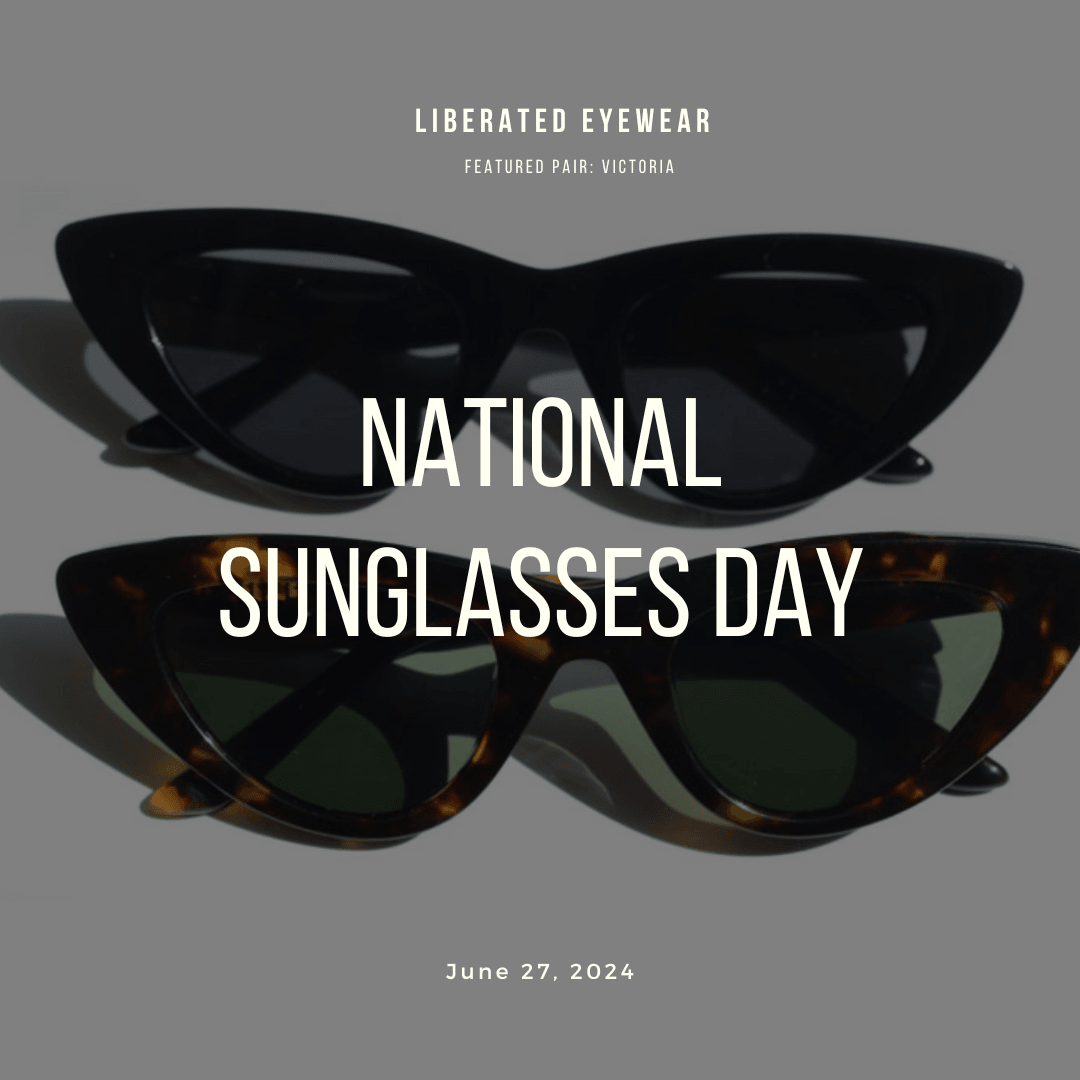 What Is National Eyewear Day? - Liberated Eyewear, Inc.